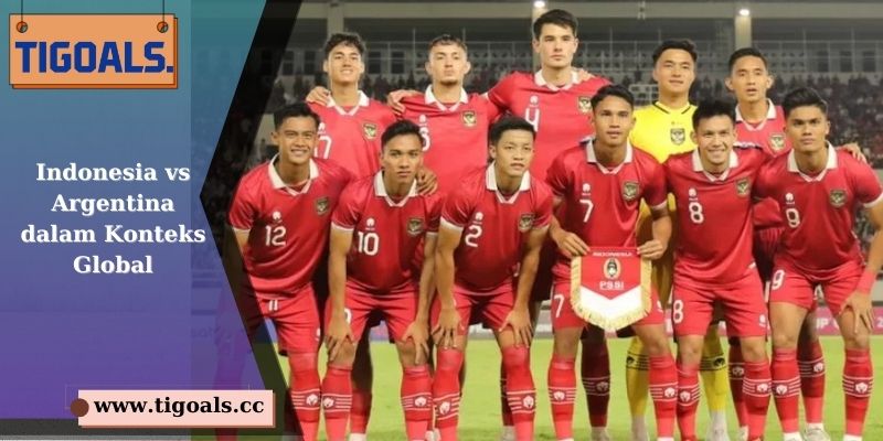 Indonesia vs Argentina dalam Konteks Global