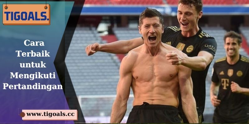 Cara Terbaik untuk Mengikuti Pertandingan